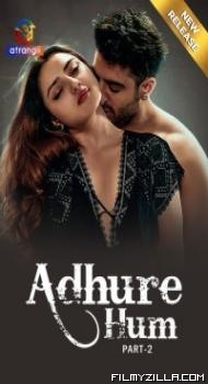 Adhure Hum Part 2 (2024) Atrangii Original