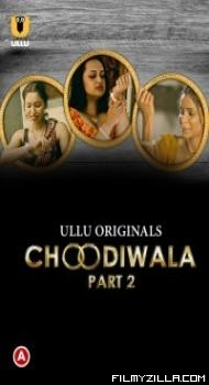 Choodiwala (2022) Part 2 ULLU Original