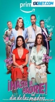 Hasta La Madre Del Dia De Las Madres (2022) Hindi Dubbed