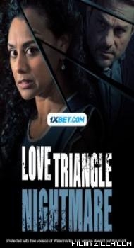 Love Triangle Nightmare (2021) Hindi Dubbed