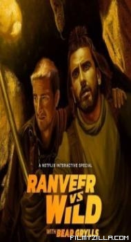 Ranveer vs Wild with Bear Grylls (2021) TV Show Download