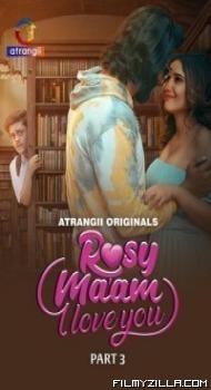 Rosy Maam I Love You: Part 3 (2024) Atrangii Original