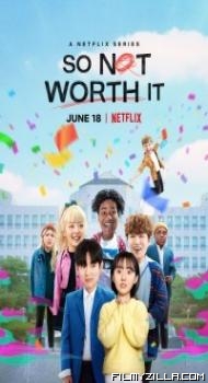 So Not Worth It (2021) Web Series