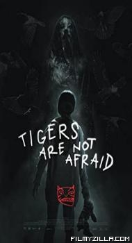 Tigers Are Not Afraid (2017) Hindi Dubbed