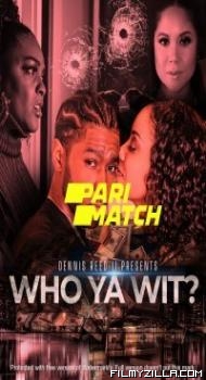 Who Ya Wit (2022) Hindi Dubbed