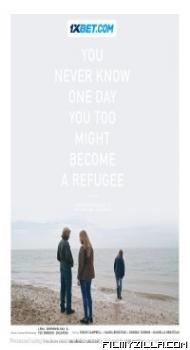 You Never Know One Day You Too Might Become a Refugee (2024) Hindi Dubbed