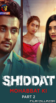 Shiddat: Mohabbat Ki (2023) S01 Part 2